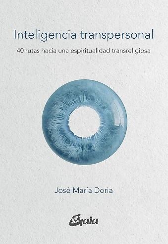 INTELIGENCIA TRANSPERSONAL | 9788484459422 | DORIA, JOSÉ MARÍA | Llibreria Drac - Librería de Olot | Comprar libros en catalán y castellano online