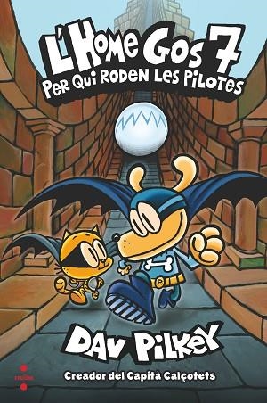 PER QUI RODEN LES PILOTES (L'HOME GOS 7) | 9788466149587 | PILKEY, DAV | Llibreria Drac - Librería de Olot | Comprar libros en catalán y castellano online