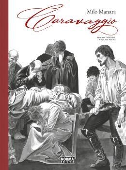 CARAVAGGIO. INTEGRAL BLANCO Y NEGRO | 9788467946321 | MANARA, MILO  | Llibreria Drac - Librería de Olot | Comprar libros en catalán y castellano online