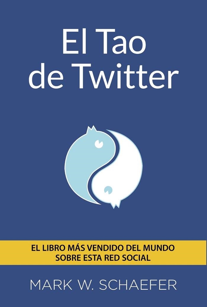TAO DE TWITTER, EL | 9788441534216 | SCHAEFER,  MARK | Llibreria Drac - Librería de Olot | Comprar libros en catalán y castellano online