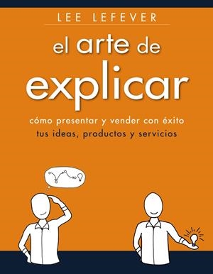 ARTE DE EXPLICAR, EL | 9788441534223 | LEFEVER, LEE | Llibreria Drac - Librería de Olot | Comprar libros en catalán y castellano online