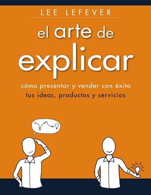ARTE DE EXPLICAR, EL | 9788441534223 | LEFEVER, LEE | Llibreria Drac - Librería de Olot | Comprar libros en catalán y castellano online
