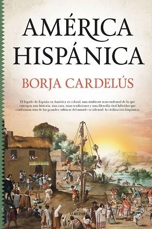AMÉRICA HISPÁNICA | 9788418578427 | CARDELÚS Y MUÑOZ, BORJA  | Llibreria Drac - Librería de Olot | Comprar libros en catalán y castellano online