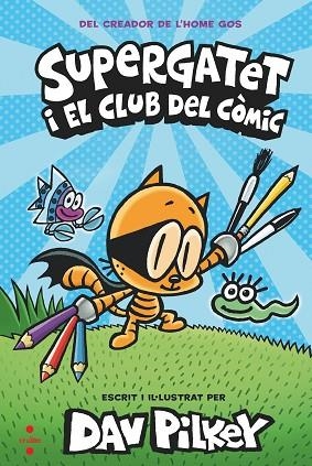 SUPERGATET I EL CLUB DEL CÒMIC | 9788466149334 | PILKEY, DAV | Llibreria Drac - Llibreria d'Olot | Comprar llibres en català i castellà online