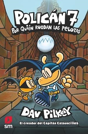 POLICAN 7: POR QUIEN RUEDAN LAS PELOTAS | 9788413921075 | PILKEY, DAV | Llibreria Drac - Llibreria d'Olot | Comprar llibres en català i castellà online