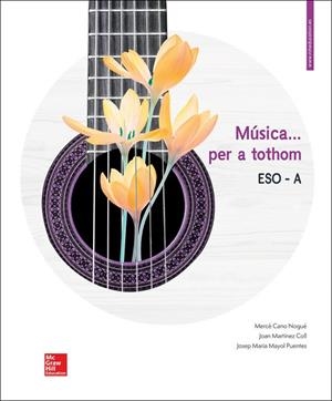 MUSICA ... PER A TOTHOM - ESO A | 9788448615826 | CANO NOGUÉ,MERCÈ/MARTÍNEZ COLL,JOAN/MAYOL PUENTES,JOSEP MARIA | Llibreria Drac - Llibreria d'Olot | Comprar llibres en català i castellà online