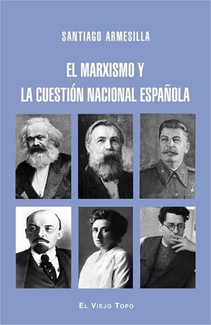MARXISMO Y LA CUESTIÓN NACIONAL ESPAÑOLA, EL  | 9788416995301 | ARMESILLA, SANTIAGO | Llibreria Drac - Librería de Olot | Comprar libros en catalán y castellano online