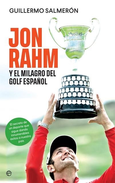 JON RAHM Y EL MILAGRO DEL GOLF ESPAÑOL | 9788413841595 | SALMERÓN, GUILLERMO | Llibreria Drac - Librería de Olot | Comprar libros en catalán y castellano online