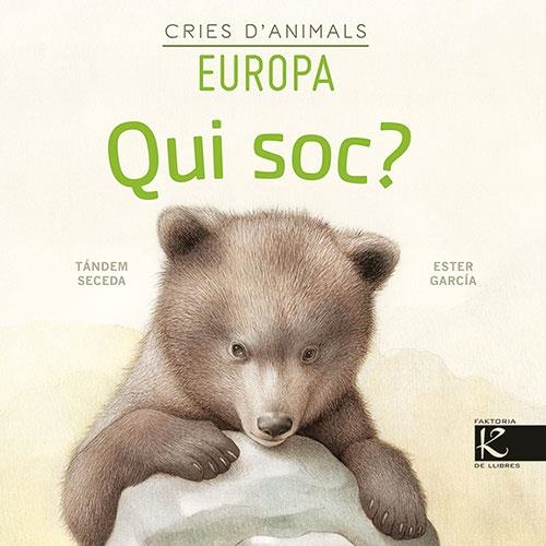 QUI SOC? CRIES D’ANIMALS - EUROPA | 9788418558153 | AA.DD. | Llibreria Drac - Librería de Olot | Comprar libros en catalán y castellano online