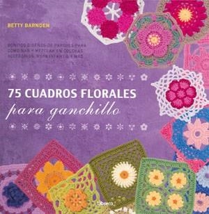 75 CUADROS FLORALES PARA GANCHILLO | 9789089982902 | BARNDEN, BETTY | Llibreria Drac - Librería de Olot | Comprar libros en catalán y castellano online