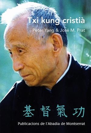 TXI KUNG CRISTIÀ (CHI TU CHI KUNG) | 9788498834697 | YANG, PETER/PRAT BANÚS, JOSÉ M. | Llibreria Drac - Librería de Olot | Comprar libros en catalán y castellano online