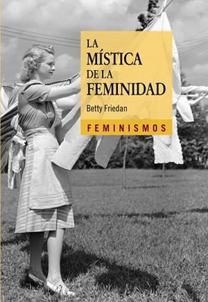 MÍSTICA DE LA FEMINIDAD, LA | 9788437636047 | FRIEDAN, BETTY | Llibreria Drac - Llibreria d'Olot | Comprar llibres en català i castellà online