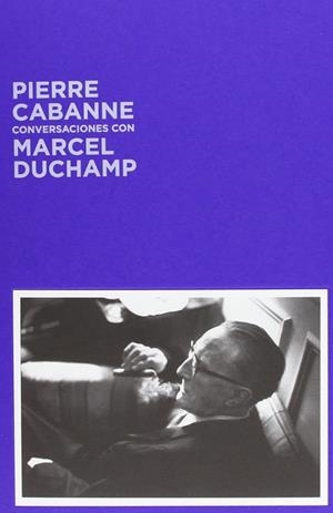 CONVERSACIONES CON MARCEL DUCHAMP | 9788493491659 | DUCHAMP, MARCEL  / CABANNE, PIERRE / MOTHERWELL, ROBERT | Llibreria Drac - Llibreria d'Olot | Comprar llibres en català i castellà online
