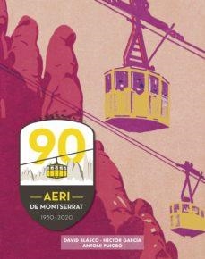 AERI DE MONTSERRAT. 90 ANYS | 9788418243110 | BLASCO, DAVID; PUIGBÓ, ANTONI | Llibreria Drac - Librería de Olot | Comprar libros en catalán y castellano online