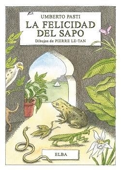 FELICIDAD DEL SAPO, LA | 9788494796517 | PASTI, UMBERTO | Llibreria Drac - Librería de Olot | Comprar libros en catalán y castellano online