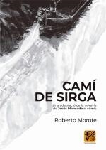 CAMÍ DE SIRGA (CÒMIC) | 9788412407907 | MONCADA, JESÚS; MOROTE, ROBERTO | Llibreria Drac - Librería de Olot | Comprar libros en catalán y castellano online