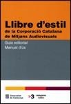 LLIBRE D'ESTIL DE LA CORPORACIÓ CATALANA DE MITJANS AUDIOVISUALS | 9788439390497 | GENERALITAT DE CATALUNYA | Llibreria Drac - Llibreria d'Olot | Comprar llibres en català i castellà online