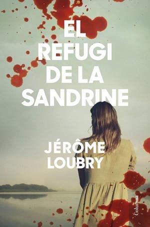 REFUGI DE LA SANDRINE, EL | 9788466428354 | LOUBRY, JÉROME | Llibreria Drac - Librería de Olot | Comprar libros en catalán y castellano online