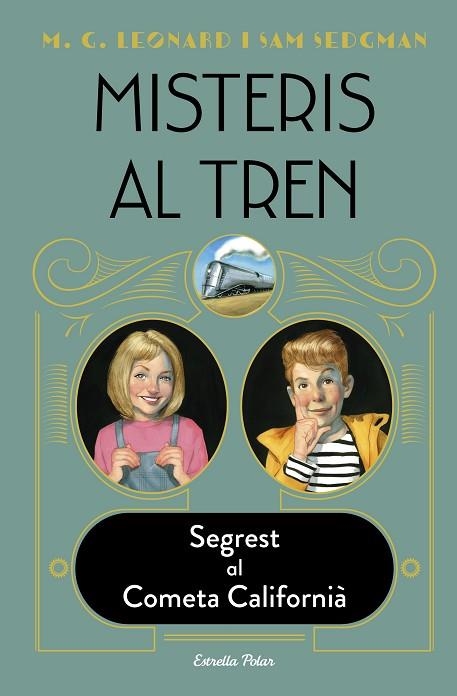 SEGREST AL COMETA CALIFORNIÀ (MISTERIS AL TREN 2) | 9788413890326 | LEONARD, M.G. | Llibreria Drac - Librería de Olot | Comprar libros en catalán y castellano online