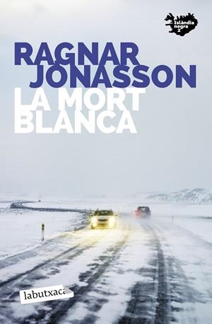 MORT BLANCA, LA | 9788418572487 | JÓNASSON, RAGNAR | Llibreria Drac - Llibreria d'Olot | Comprar llibres en català i castellà online