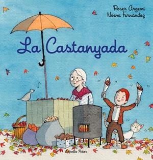 CASTANYADA, LA | 9788418443756 | ARGEMÍ, ROSER; FERNANDEZ, NOEMI | Llibreria Drac - Librería de Olot | Comprar libros en catalán y castellano online