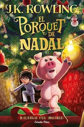 PORQUET DE NADAL, EL | 9788413890500 | ROWLING, J.K. | Llibreria Drac - Librería de Olot | Comprar libros en catalán y castellano online