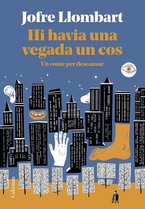 HI HAVIA UNA VEGADA UN COS | 9788466428101 | LLOMBART, JOFRE | Llibreria Drac - Librería de Olot | Comprar libros en catalán y castellano online