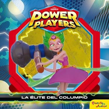 POWER PLAYERS. LA ÉLITE DEL COLUMPIO | 9788408244714 | ZAG HEROES | Llibreria Drac - Librería de Olot | Comprar libros en catalán y castellano online