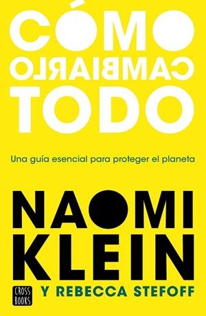 CÓMO CAMBIARLO TODO | 9788408245537 | KLEIN, NAOMI; STEFOFF, REBECCA | Llibreria Drac - Llibreria d'Olot | Comprar llibres en català i castellà online