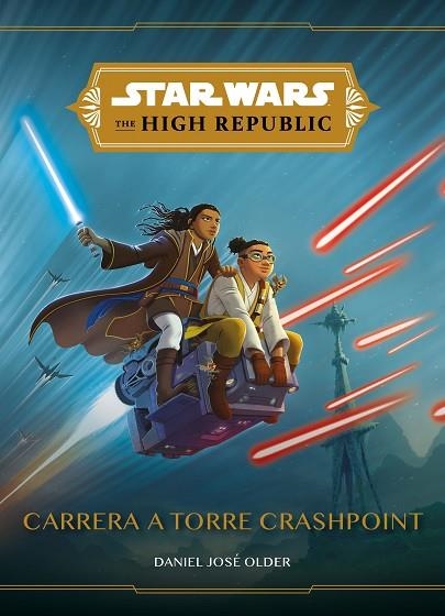 STAR WARS. THE HIGH REPUBLIC. CARRERA A TORRE CRASHPOINT | 9788408244660 | STAR WARS | Llibreria Drac - Librería de Olot | Comprar libros en catalán y castellano online
