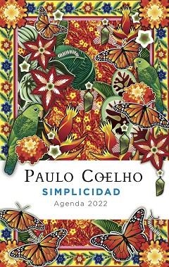 AGENDA 2022 COELHO. SIMPLICIDAD | 9788408241546 | COELHO, PAULO | Llibreria Drac - Librería de Olot | Comprar libros en catalán y castellano online