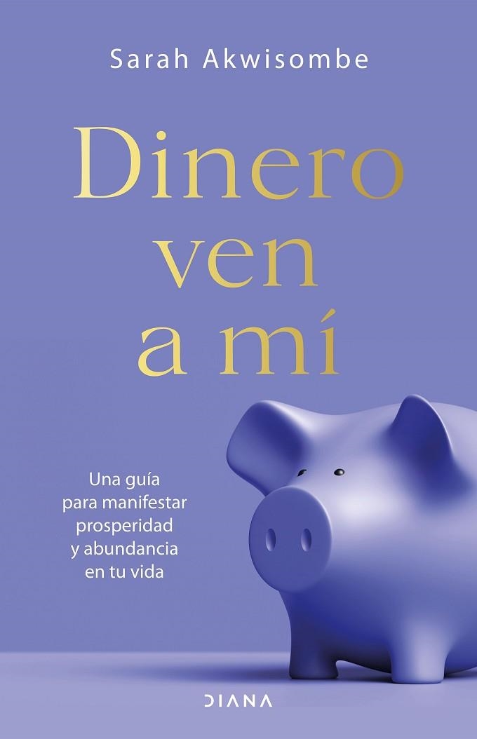 DINERO, VEN A MÍ | 9788418118692 | AKWISOMBE, SARAH | Llibreria Drac - Librería de Olot | Comprar libros en catalán y castellano online