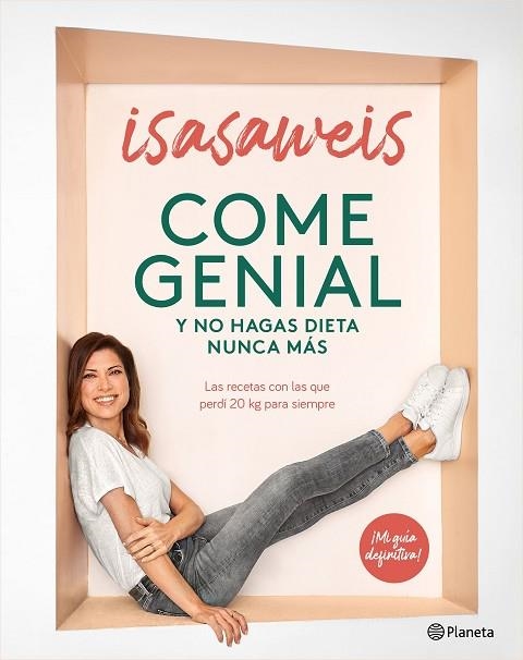 COME GENIAL Y NO HAGAS DIETA NUNCA MÁS | 9788408246190 | ISASAWEIS | Llibreria Drac - Librería de Olot | Comprar libros en catalán y castellano online