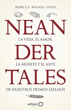 NEANDERTALES | 9788408246558 | WRAGG SYKES, REBECCA | Llibreria Drac - Librería de Olot | Comprar libros en catalán y castellano online