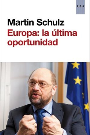 EUROPA: LA ULTIMA OPORTUNIDAD | 9788490560501 | SCHULZ , MARTIN | Llibreria Drac - Llibreria d'Olot | Comprar llibres en català i castellà online