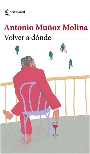 VOLVER A DÓNDE | 9788432239045 | MUÑOZ MOLINA, ANTONIO | Llibreria Drac - Llibreria d'Olot | Comprar llibres en català i castellà online