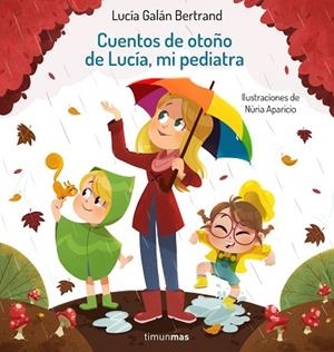 CUENTOS DE OTOÑO DE LUCÍA, MI PEDIATRA | 9788408242901 | GALÁN, LUCÍA; APARICIO, NÚRIA | Llibreria Drac - Llibreria d'Olot | Comprar llibres en català i castellà online