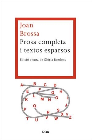 PROSA COMPLETA I TEXTOS ESPARSOS | 9788482646527 | BROSSA, JOAN | Llibreria Drac - Librería de Olot | Comprar libros en catalán y castellano online