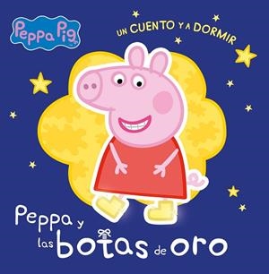 BOTAS DE ORO, LAS (PEPPA PIG. UN CUENTO Y A DORMIR) | 9788448858377 | HASBRO EONE | Llibreria Drac - Llibreria d'Olot | Comprar llibres en català i castellà online