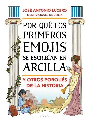 POR QUÉ LOS PRIMEROS EMOJIS SE ESCRIBÍAN EN ARCILLA Y OTROS PORQUÉS DE LA HISTORIA | 9788417921903 | LUCERO, JOSÉ ANTONIO | Llibreria Drac - Librería de Olot | Comprar libros en catalán y castellano online