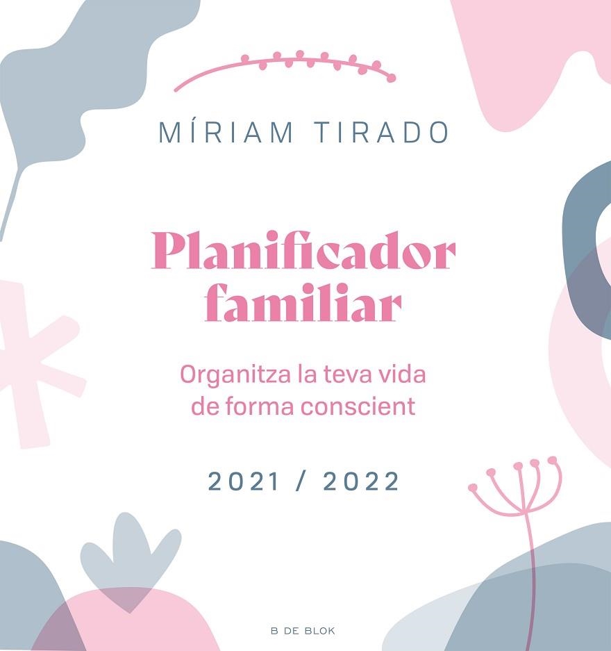 PLANIFICADOR FAMILIAR. ORGANITZA LA TEVA VIDA DE FORMA CONSCIENT | 9788418688027 | TIRADO, MÍRIAM | Llibreria Drac - Librería de Olot | Comprar libros en catalán y castellano online