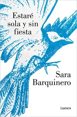 ESTARÉ SOLA Y SIN FIESTA | 9788426410221 | BARQUINERO, SARA | Llibreria Drac - Librería de Olot | Comprar libros en catalán y castellano online