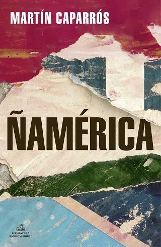 ÑAMÉRICA | 9788439738015 | CAPARRÓS, MARTÍN | Llibreria Drac - Llibreria d'Olot | Comprar llibres en català i castellà online