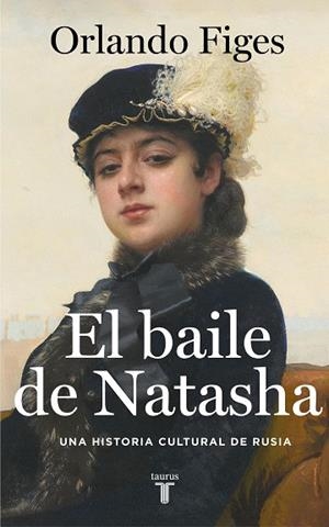BAILE DE NATASHA, EL | 9788430624263 | FIGES, ORLANDO | Llibreria Drac - Llibreria d'Olot | Comprar llibres en català i castellà online