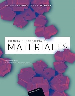 INTRODUCCION A LA CIENCIA E INGENIERÍA DE LOS MATERIALES. 2 ED. | 9788429172515 | CALLISTER, WILLIAM D.; RETHWISCH, DAVID G. | Llibreria Drac - Librería de Olot | Comprar libros en catalán y castellano online