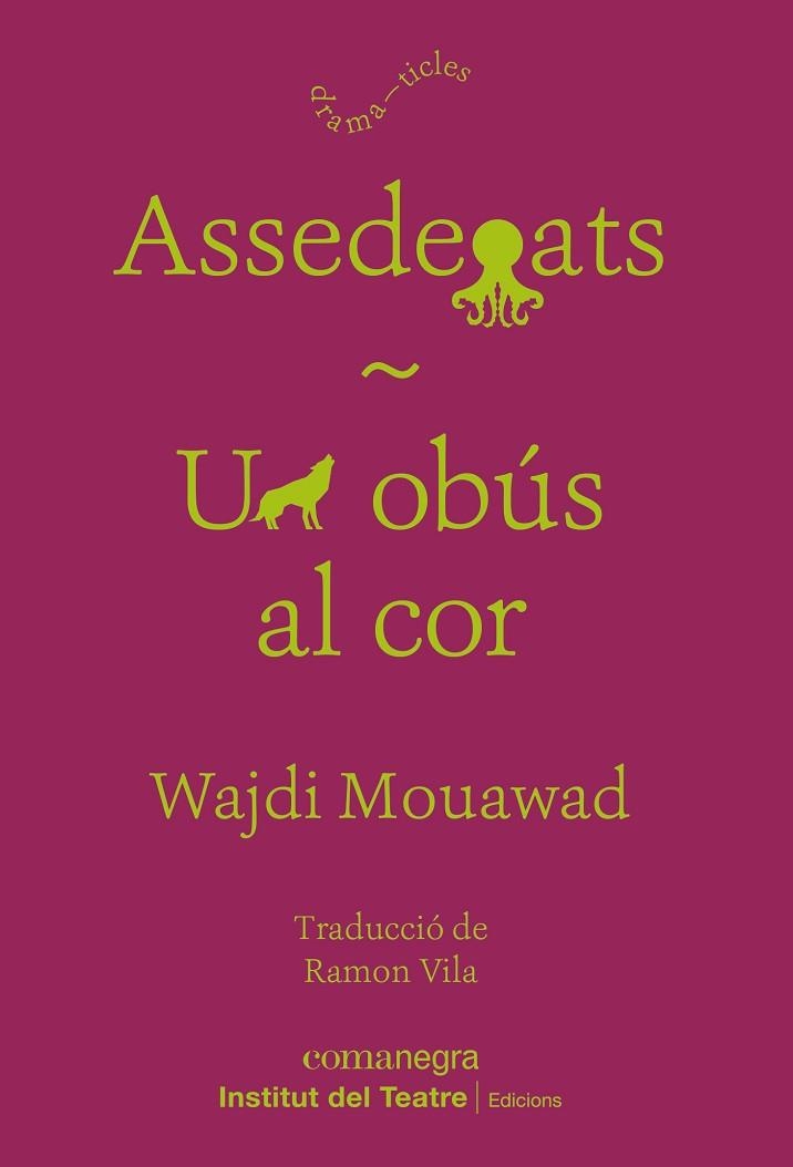 ASSEDEGATS;  UN OBÚS AL COR | 9788418022937 | MOUAWAD, WAJDI | Llibreria Drac - Librería de Olot | Comprar libros en catalán y castellano online
