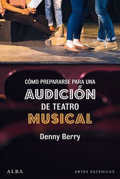 CÓMO PREPARARSE PARA UNA AUDICIÓN DE TEATRO MUSICAL | 9788490656914 | BERRY, DENNY | Llibreria Drac - Librería de Olot | Comprar libros en catalán y castellano online