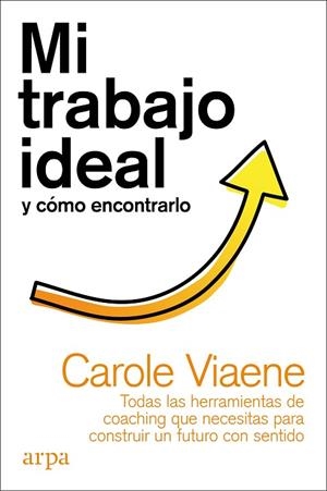 MI TRABAJO IDEAL Y CÓMO ENCONTRARLO | 9788418741050 | VIAENE, CAROLE | Llibreria Drac - Llibreria d'Olot | Comprar llibres en català i castellà online
