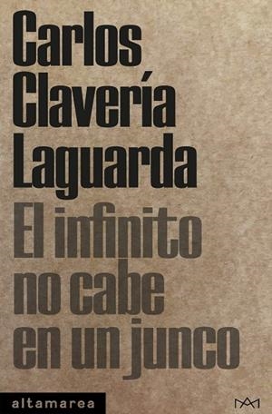 INFINITO NO CABE EN UN JUNCO, EL | 9788418481253 | CLAVERÍA LAGUARDA, CARLOS | Llibreria Drac - Llibreria d'Olot | Comprar llibres en català i castellà online
