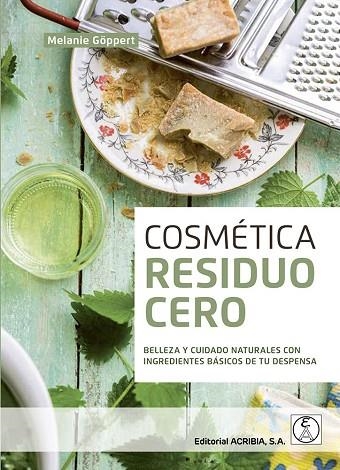 COSMETICA RESIDUO CERO:BELLEZA Y CUIDADO NATURALES | 9788420012636 | GOPPERT, MELANIE | Llibreria Drac - Librería de Olot | Comprar libros en catalán y castellano online